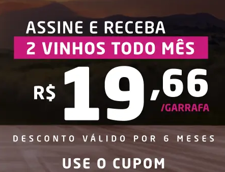 Leve 2 vinhos por R,66 cada na assinatura do Clube Wine: o maior clube de assinatura de vinhos do Mundo